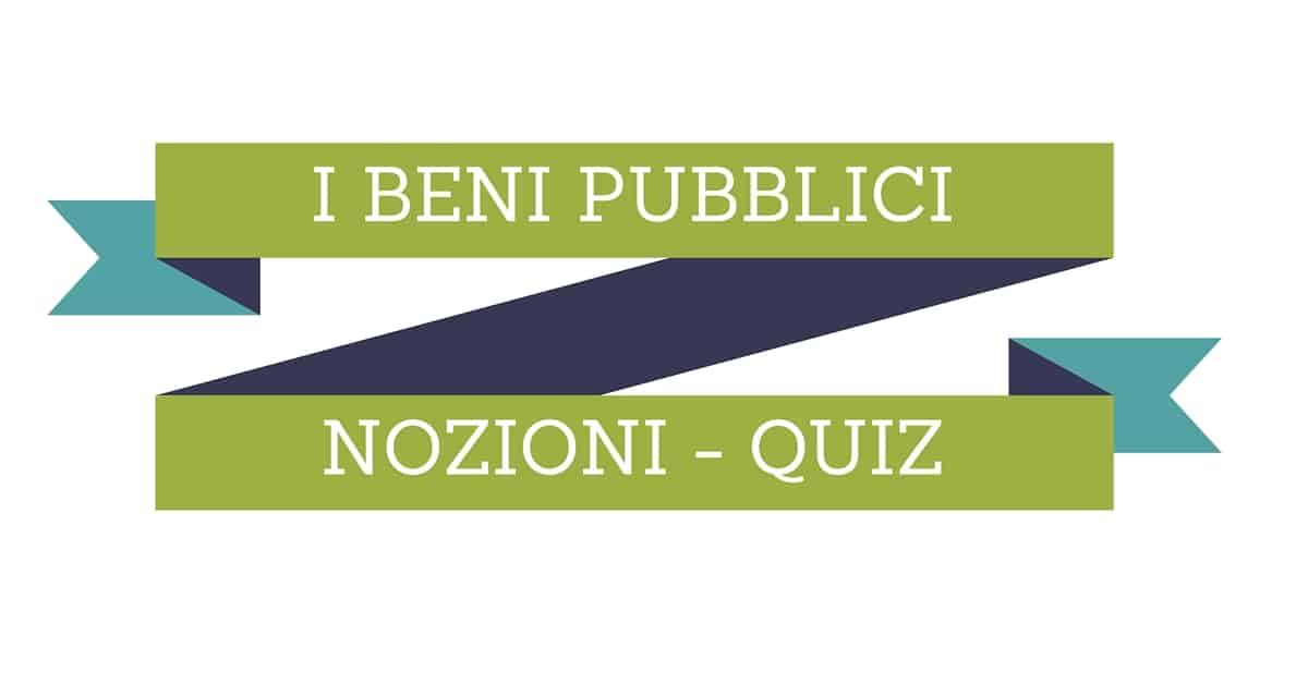 Beni pubblici - Nozioni - Quiz concorsi pubblici Beni pubblici - Nozioni - Quiz concorsi pubblici