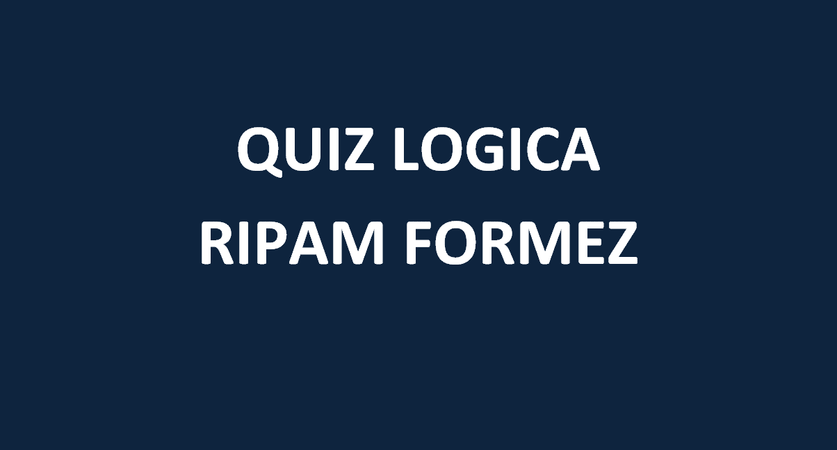 QUIZ LOGICA RIPAM FORMEZ QUIZ LOGICA RIPAM FORMEZ