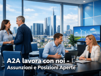 A2A lavora con noi - Assunzioni e Posizioni Aperte