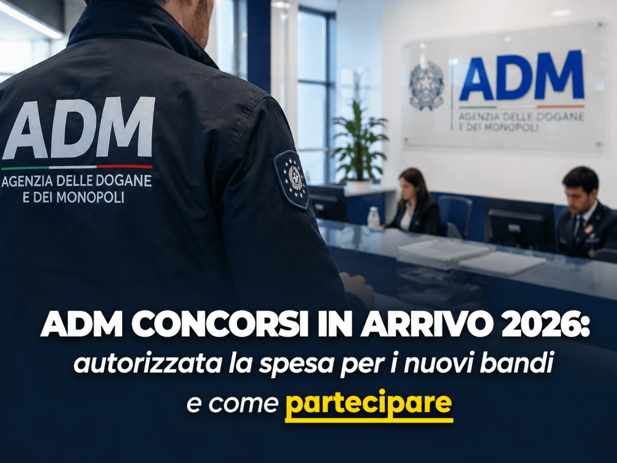 ADM Concorsi in arrivo 2026: Autorizzata la Spesa per i nuovi bandi da oltre 1000 posti