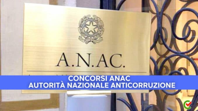 Concorsi ANAC  – Autorità nazionale anticorruzione