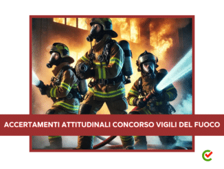 Accertamenti attitudinali per i Concorsi Vigili del Fuoco
