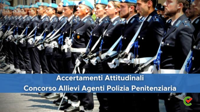 Accertamenti Attitudinali per il Concorso Allievi Agenti Polizia Penitenziaria