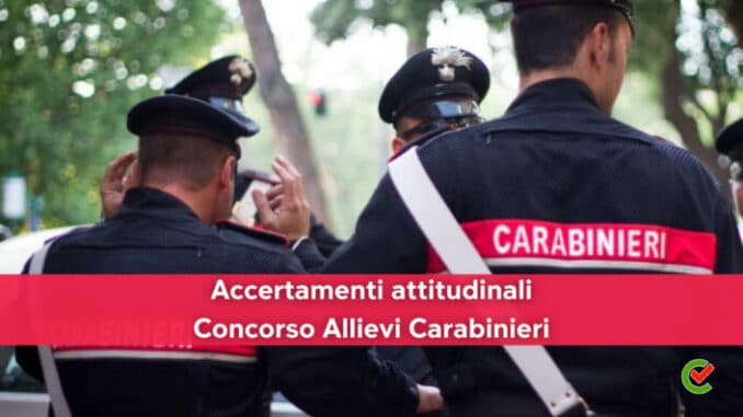 Accertamenti attitudinali per il Concorso Allievi Carabinieri