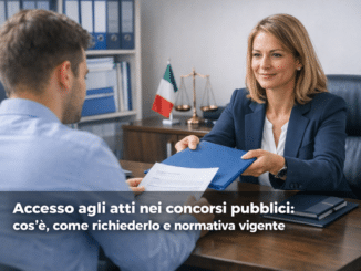 Accesso agli atti nei concorsi pubblici cos'è, come richiederlo