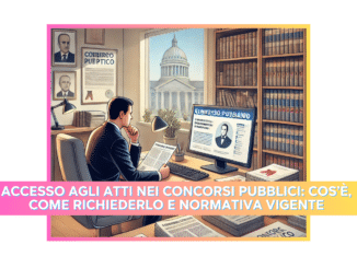 Accesso agli atti nei concorsi pubblici cos'è, come richiederlo e normativa vigente