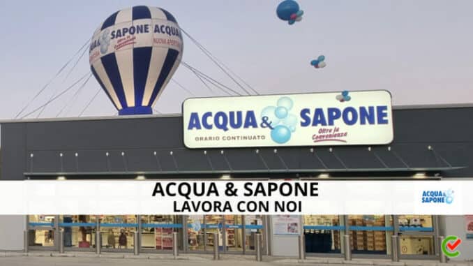 Acqua & Sapone Lavora con noi - Assunzioni e Posizioni aperte