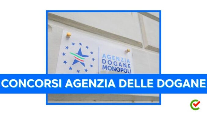 Agenzia Delle Dogane E Dei Monopoli Concorsi Concorsi Agenzia delle Dogane 2024 – Bandi e guide