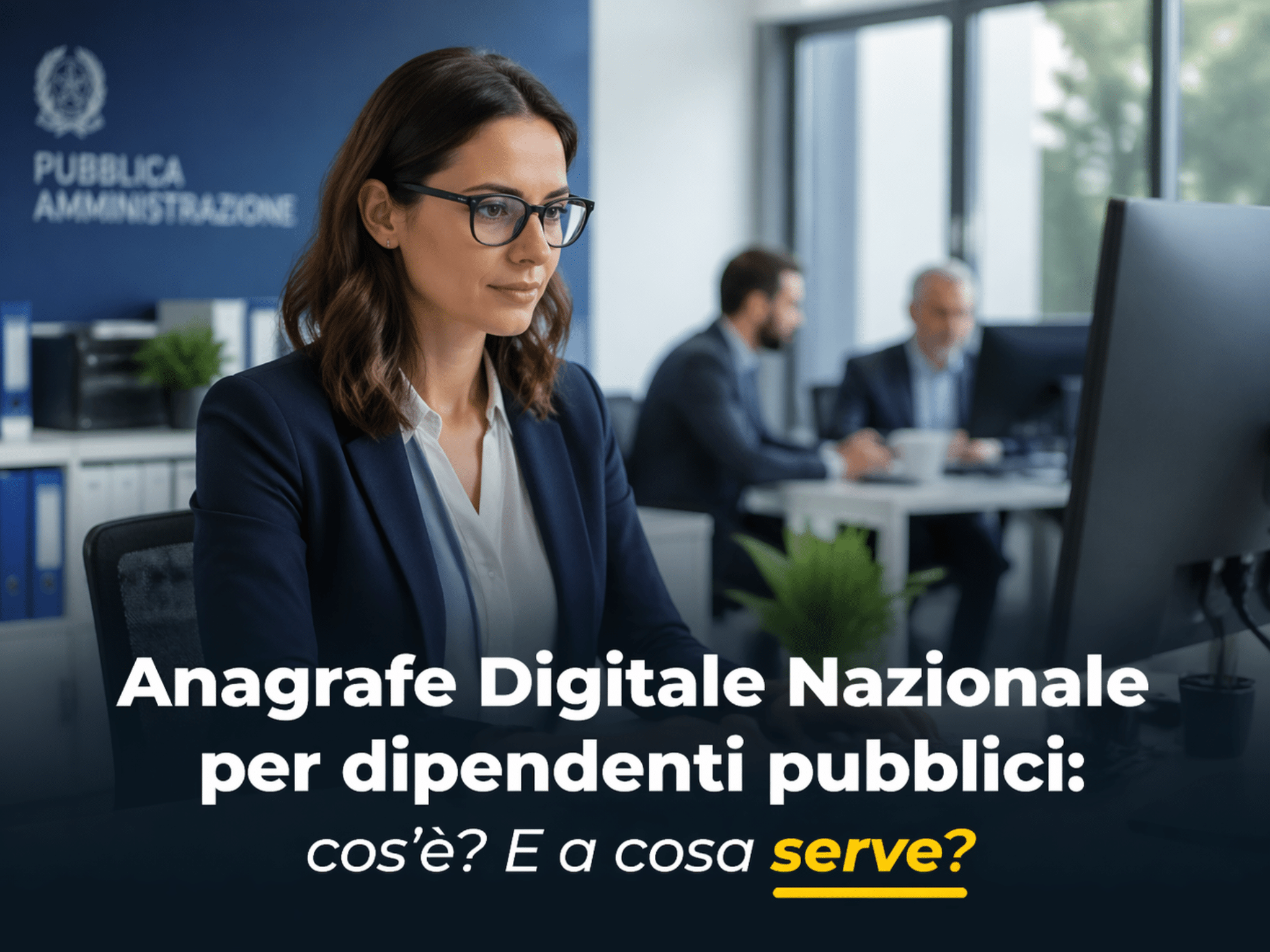 Anagrafe Digitale Nazionale per dipendenti pubblici - Cos'è? E a cosa serve?