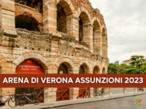 Arena di Verona Assunzioni 2023