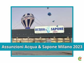 Assunzioni Acqua & Sapone Milano 2023