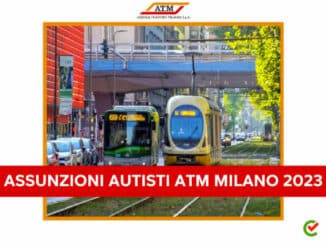 Assunzioni Autisti ATM Milano 2023 - 300 posti di lavoro con patente pagata