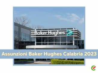 Assunzioni Baker Hughes Calabria 2023