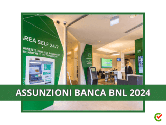 Assunzioni Banca BNL 2024 - 750 posti di lavoro grazie al nuovo piano uscite volontarie