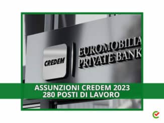 Assunzioni Credem 2023 - 280 posti di lavoro entro fine anno