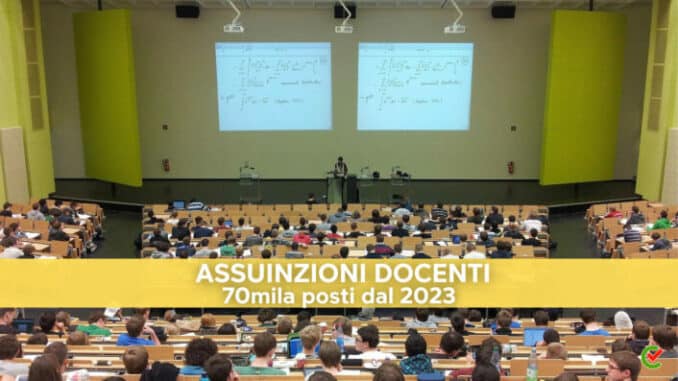 Assunzioni Docenti – 70mila posti dal 2023