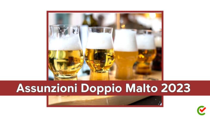 Assunzioni Doppio Malto 2023 - 300 posti in arrivo