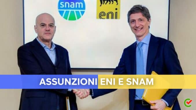 Assunzioni Eni e Snam - 500 posti per vari profili vari