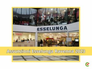 Assunzioni Esselunga Ravenna 2023
