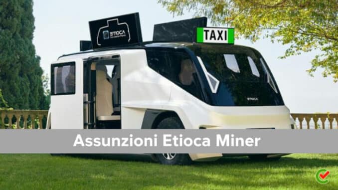Assunzioni Etioca Miner 2023 - 920 posti in Piemonte