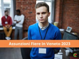 Assunzioni Fiere in Veneto 2023 - 183 posti
