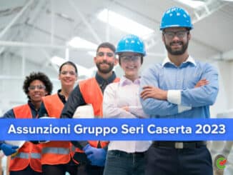 Assunzioni Gruppo Seri Caserta 2023 - 600 assunzioni per la Gigafactory
