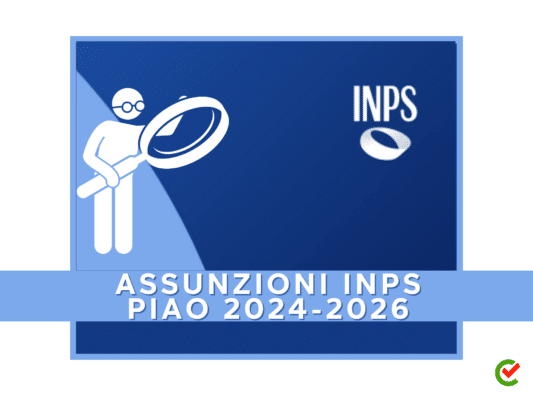 Assunzioni INPS PIAO 2024-2026 - Analizziamo il Piano Integrato di Attività e Organizzazione