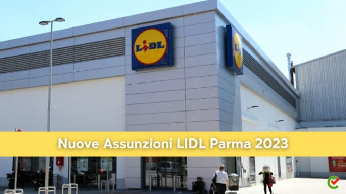 Assunzioni LIDL Parma 2023 - Posti di lavoro per nuova apertura
