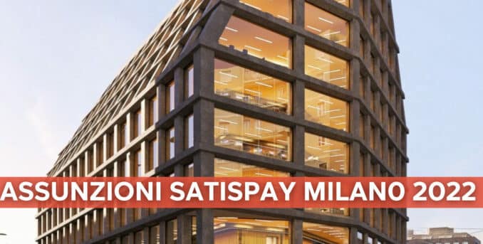 Assunzioni in arrivo per la sede a Milano per Satispay, entro il 2023