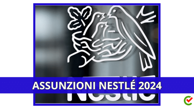 Assunzioni Nestlé 2024 - 300 posti di lavoro per la nuova fabbrica Pet Food