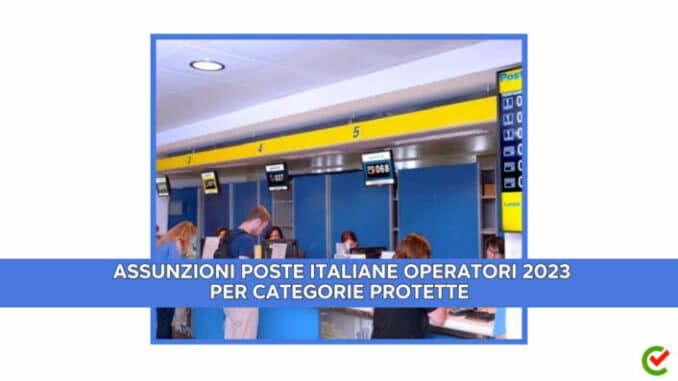 Assunzioni Poste Italiane Operatori Categorie Protette 2023 - Posti di lavoro in varie Regioni
