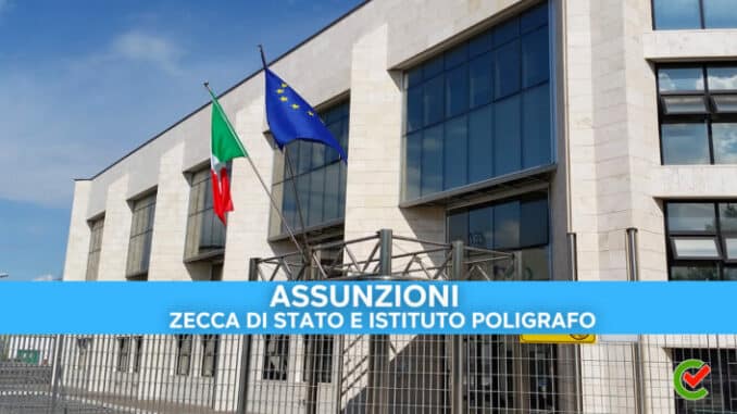 Assunzioni Zecca di Stato 2023 - Inserimenti nell'Istituto Poligrafo