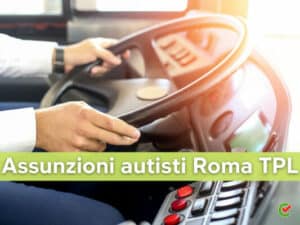 Assunzioni autisti Roma TPL