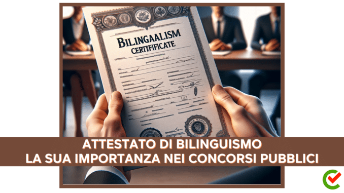 Attestato di Bilinguismo - La sua importanza nei Concorsi Pubblici