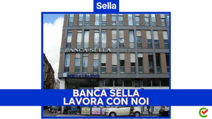 Banca Sella lavora con noi - Assunzioni e Posizioni Aperte