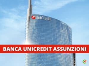 Banca UniCredit Assunzioni - 850 inserimenti entro il 2024