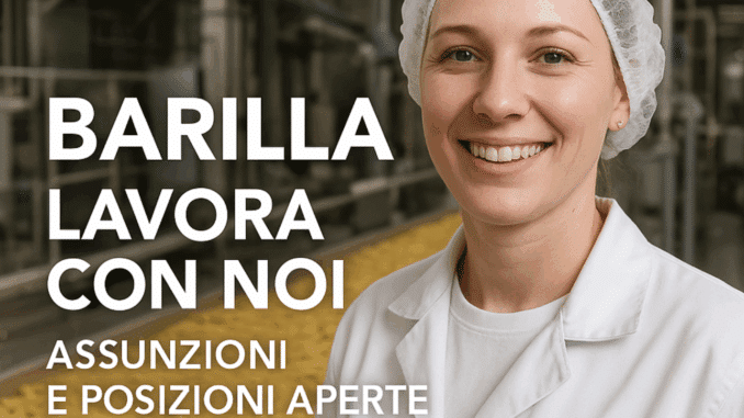 Barilla lavora con noi - Assunzioni e Posizioni Aperte