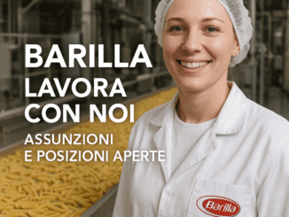 Barilla lavora con noi - Assunzioni e Posizioni Aperte