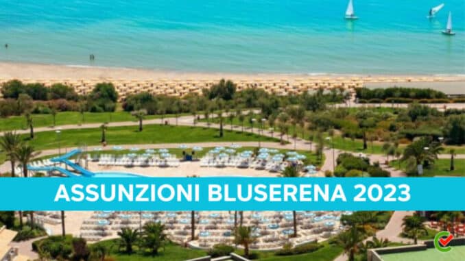 Bluserena assunzioni 2023 - Posti in Abruzzo, Puglia, Calabria, Sicilia e Sardegna
