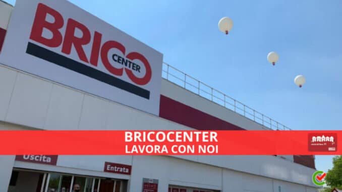 Bricocenter Lavora con noi - Assunzioni e Posizioni aperte