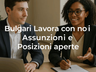 Bulgari Lavora con noi - Assunzioni e Posizioni aperte