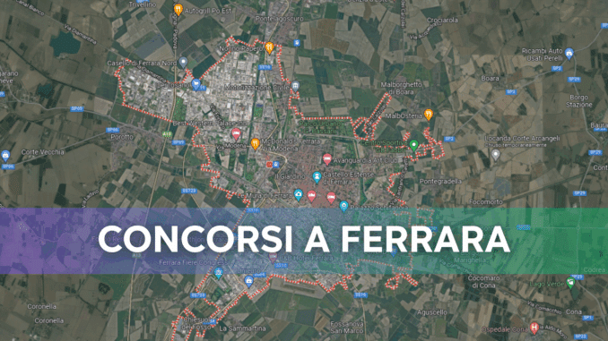Concorsi Ferrara 2025 non scaduti – Tutti i bandi nella provincia