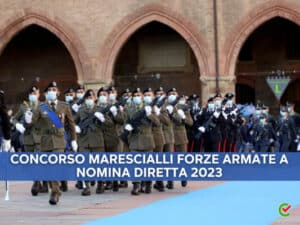 CONCORSO MARESCIALLI FORZE ARMATE A NOMINA DIRETTA 2023