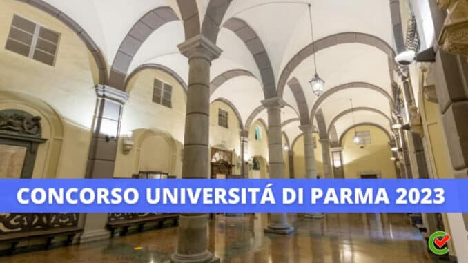 Concorso Università di Parma 2023 - 25 posti amministrativi per diplomati