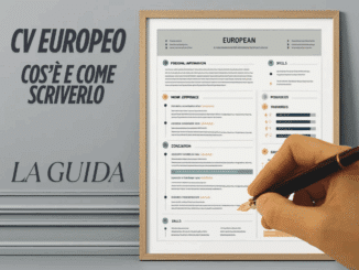 CV Europeo cos'è e come scrivere il Curriculum Vitae Europass – La guida