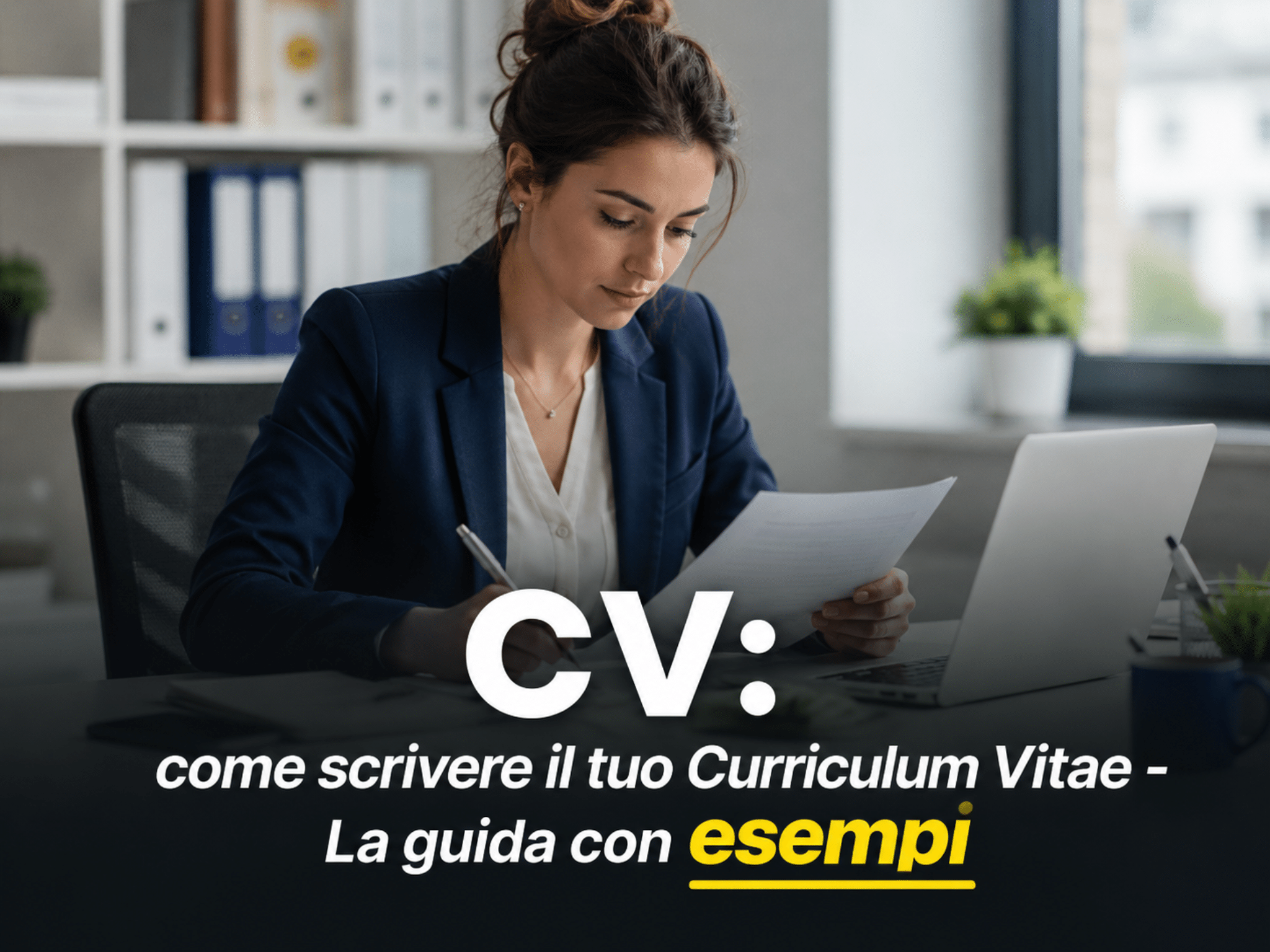 CV come scrivere il tuo Curriculum Vitae - La guida con esempi