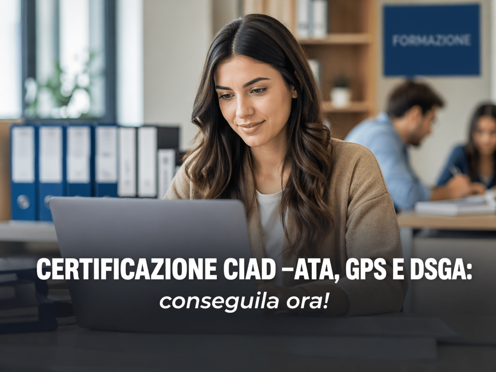Certificazione CIAD - ATA, GPS e DSGA: guida completa