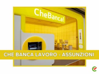 Che Banca Lavoro - Assunzioni e Posizioni aperte