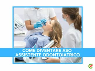 Come diventare ASO Assistente Odontoiatrico - La guida e i consigli