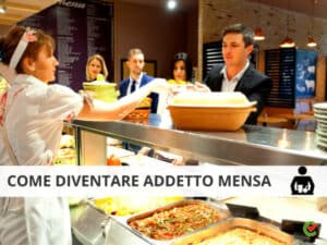Come diventare Addetto Mensa - Tutti i passi da seguire